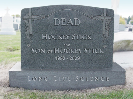 Tombstone: Hockey Stick is dead.