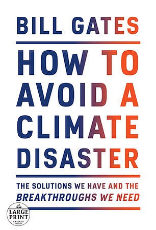 Bill Gates, How to Avoid a Climate Disaster