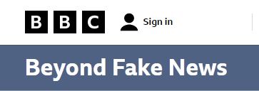 BBC Beyond Fake News, misinformation. MEdia.